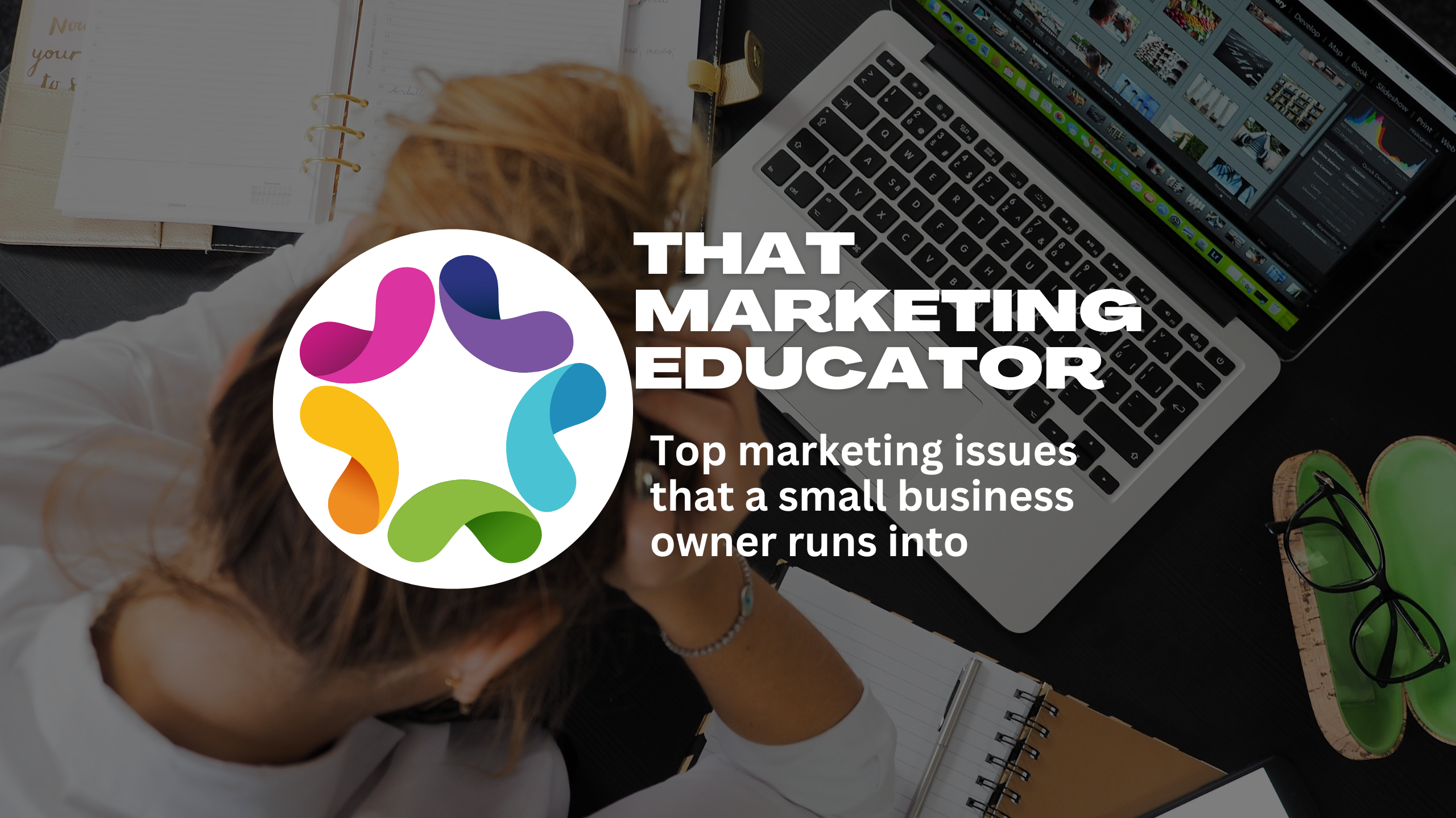 Top marketing issues that a small business owner runs into